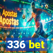 336 bet